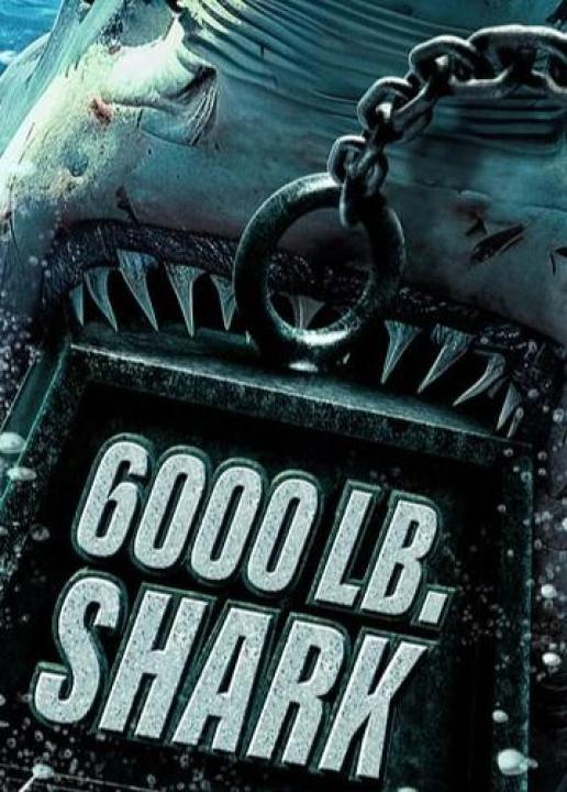 فيلم 6000lb shark 2024 مترجم اون لاين